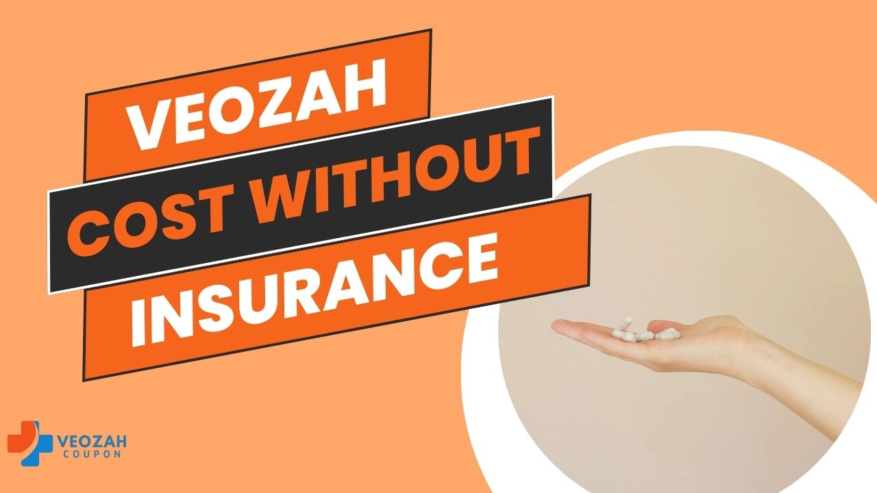 Veozah Cost without Insurance