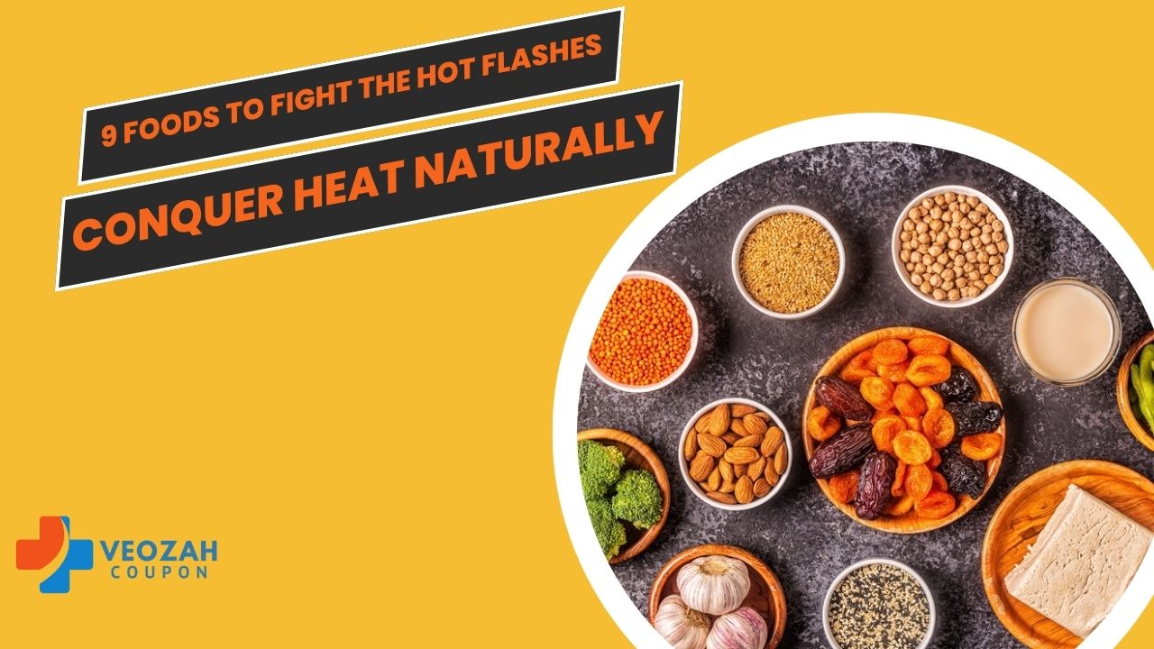 9 Foods to Fight the Hot Flashes